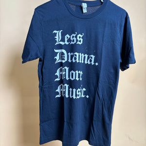 CLEARANCE TL " Navy" Old English Less Drama More Music tee