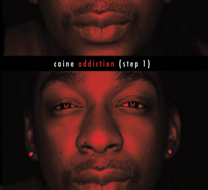 Caine - Addiction (Step 1)